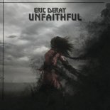 Eric Deray - Unfaithful (Original Mix)