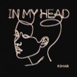 R3hab - In My Head (Extended Mix)