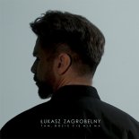 Łukasz Zagrobelny - Tam, gdzie Cię nie ma
