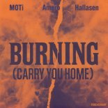 MOTi, Hallasen, Amero - Burning (Carry You Home) (Extended Mix)