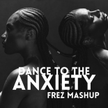 Superlover x Cometa ft. Doechii - Dance (to the Anxiety) (FREZ MASHUP)