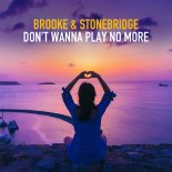 Brooke & Stonebridge - Don\'t Wanna Play No More 🔥