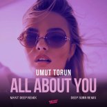 Umut Torun - All About You (Mant Deep Remix) 🔥