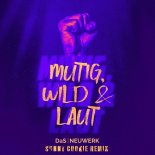 DaS NEUWERK - Mutig, wild & laut (Sunny Cookie Extended Remix)
