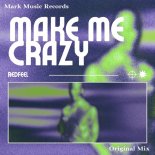 Redfeel - Make Me Crazy
