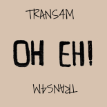 Trans4M - Oh Eh! (Original Mix)