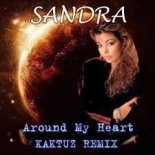 Sandra - Around My Heart (KaktuZ RemiX) (2025)