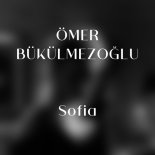 Ömer Bükülmezoğlu - Sofia (Original Mix)