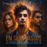 Dj JPedroza Feat. Estrela Crista - Em Seus Passos (Gospel Extended Mix)