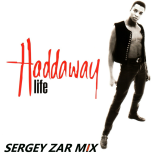 Haddaway - Life (Sergey Zar Mix 2025)