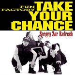 Fun Factory - Take Your Chance (Sergey Zar Refresh 2025)