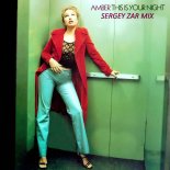 Amber - This Is Your Night (Sergey Zar Mix 2025)