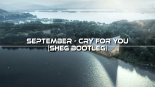 September - Cry For You (Sheg Bootleg)