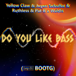 Yellow Claw & Juyen Sebulba & Ruthless & Pat-B x Waldis - Do You Like Bass (LegoDJ BOOTG) 2025 🔊🔥