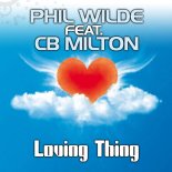 Phil Wilde Feat. CB Milton - Loving Thing (Loving Trax Rmx)