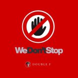 Double-F - We Don't Stop