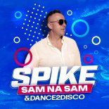 Spike & Dance 2 Disco - Sam na sam