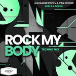 Alexander Popov & Van Snyder & Desi G & TOROK - Rock My Body (Techno Extended Mix)