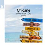 Chicane - Wherever I Go (Extended Mix)