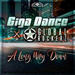 Giga Dance & Global Rockerz - A Long Way Down (Extended Mix)