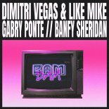 Dimitri Vegas & Like Mike, Gabry Ponte, Banfy & Sheridan - Bam Bam (Extended Mix)