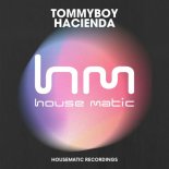 Tommyboy - Hacienda (Original Mix)