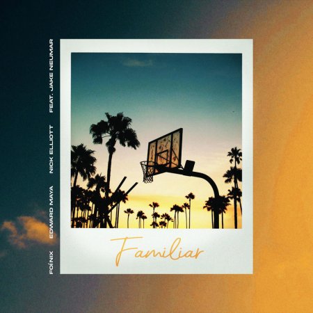 Foínix, Edward Maya & Nick Elliott, Jake Neumar - Familiar (Extended Mix)