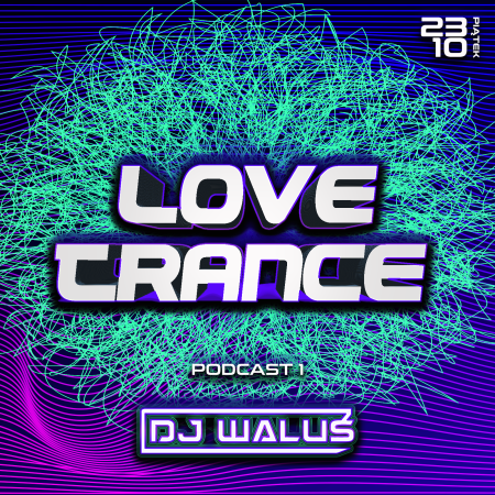 DJ WALUŚ - LOVE TRANCE (23.10.2020)