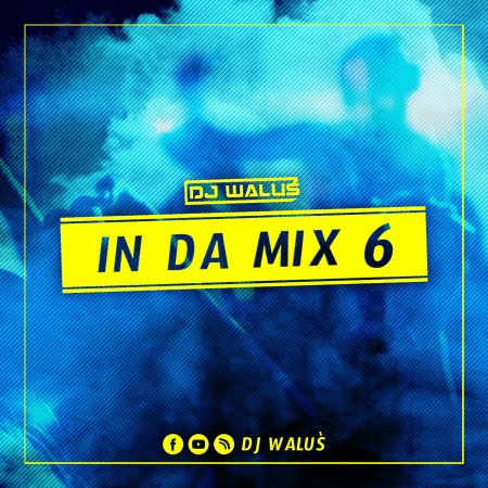 DJ WALUŚ - IN DA MIX 6 2019