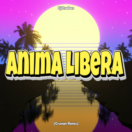 Dj Raaban - Anima Libera (Crucian Remix)