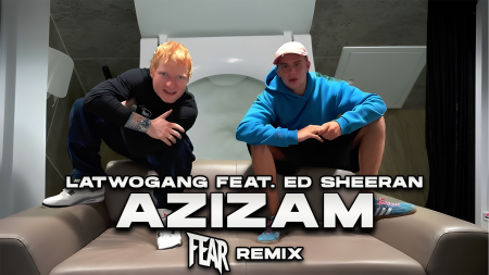 LATWOGANG feat. Ed Sheeran - Azizam (FEAR REMIX)