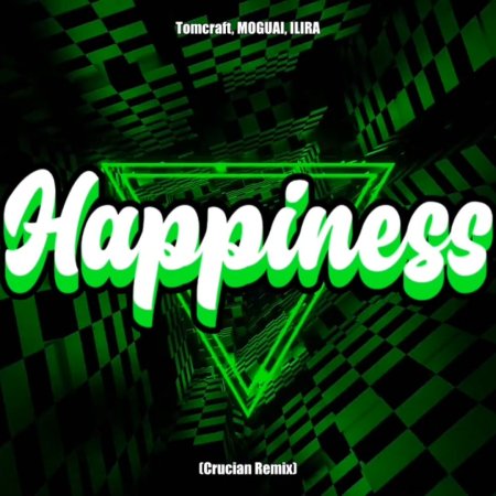 Tomcraft, MOGUAI, ILIRA - Happiness (Crucian Remix)