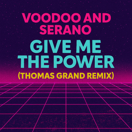 Voodoo And Serano - Give Me The Power (Thomas Grand Remix) (2025)