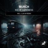 Murch - Kid of Darkness (Luis M Remix)