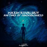 Maxim Kovalskiy - Rhythms of Consciousness (Original Mix)