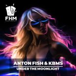 Anton Fish & KBMS - Under The Moonlight (Radio Mix)
