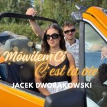 Jacek Dworakowski - Mówiłem Ci C'est la vie
