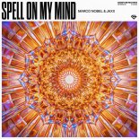 Marco Nobel & JAXX - Spell On My Mind