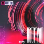 Santorelli & Tazi - Bout You