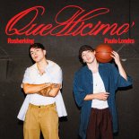Rusherking, Paulo Londra - Que Hicimo'