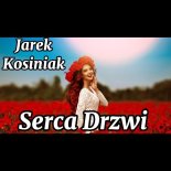 Jarek Kosiniak - Serca Drzwi