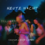 Erby, Iiven, Nikster - Heute Nacht