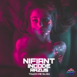 Nifiant, Incode & Razus - Touch Me Slow