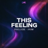 Pixelliebe Vs. Jixaw - This Feeling
