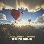 Vadim Adamov feat. Dinamixx - Do Me Song