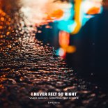 Vadim Adamov, Hardphol & Endzhe - I Never Felt So Right