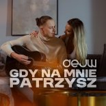 Dejw - Gdy na mnie patrzysz