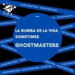 GhostMasters - La Rumba De La Vida (Original Mix)