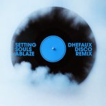 Laykkah - SETTING SOULS ABLAZE (DHEFAUX DISCO REMIX)