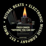 Paco Caniza - Nothing You Can Do (Original Mix)